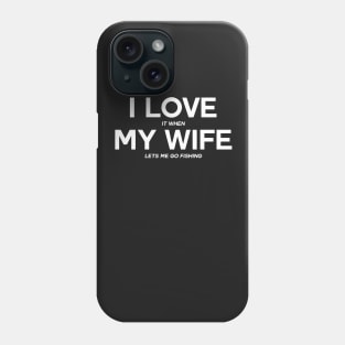 I Love My Wife Phone Case