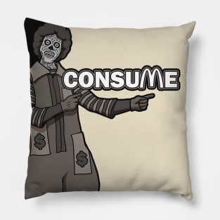 Ronnie says 'CONSUME'. Pillow