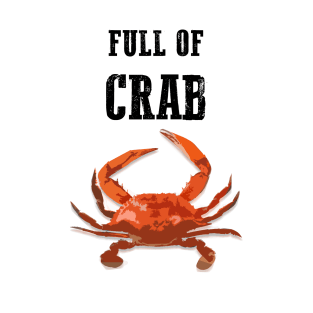 Full of crab T-Shirt