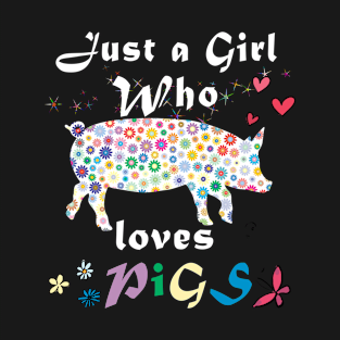 just a girl who loves pigs T-Shirt