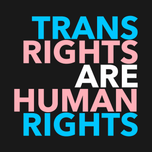 Trans Rights are Human Rights T-Shirt