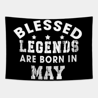 Blessed Legends Are Born In May Funny Christian Birthday Tapestry