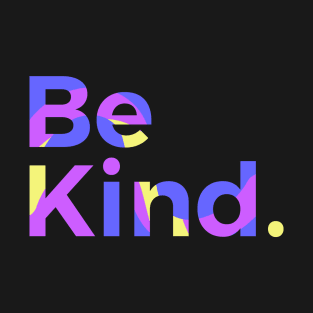 Be Kind T-Shirt