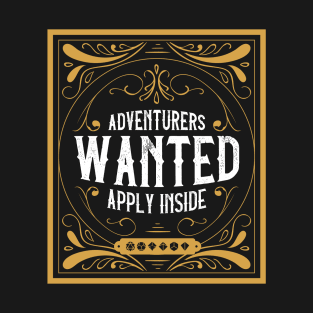 Adventurers Wanted Dungeons Crawler and Dragons Slayer Tabletop RPG Addict T-Shirt
