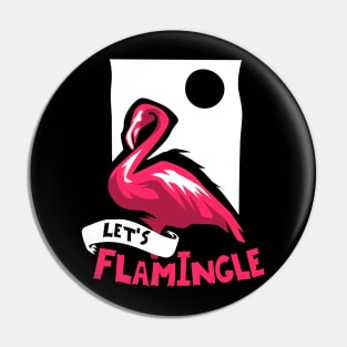 Let's flamingle Shirt funny flamingo gift Pin