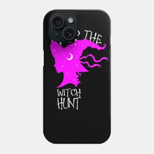 Stop The Witch Hunt Phone Case