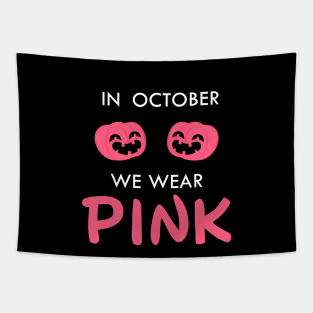 In October We Wear Pink Thanksgiving Breast Cancer Support Tapestry