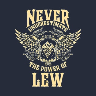 Lew Name Shirt Lew Power Never Underestimate T-Shirt