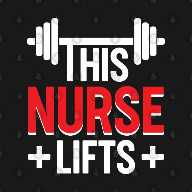 This Nurse Lifts Nursing Motivational Workout Gift by neonatalnurse