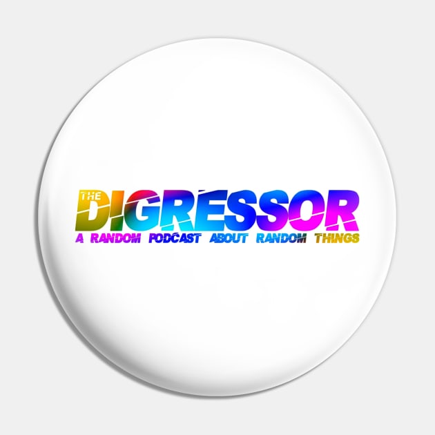 The Digressor Pin by The Digressor