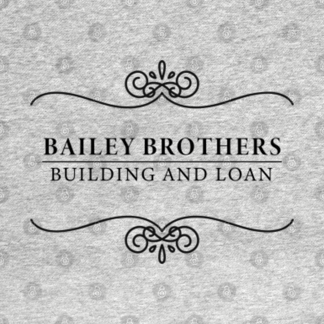 Discover Bailey Brothers Building And Loan - Its A Wonderful Life - T-Shirt