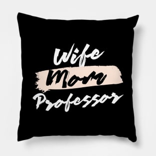 Cute Wife Mom Professor Gift Idea Pillow