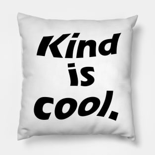 Kind is cool Pillow