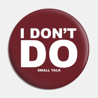 I don't do small talk Pin