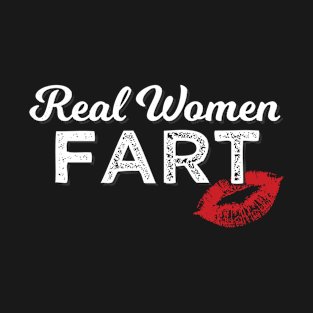 Real Women Fart T-Shirt