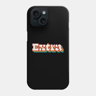 Extra Phone Case