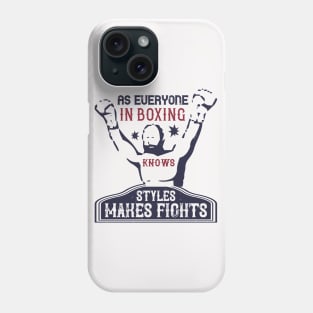 As everyone in boxing knows, styles makes fights Phone Case