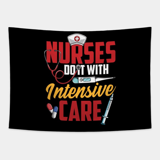 Nurses Do It With Intensive Care Nursing Tee Funny RN Nurse Tapestry by Proficient Tees