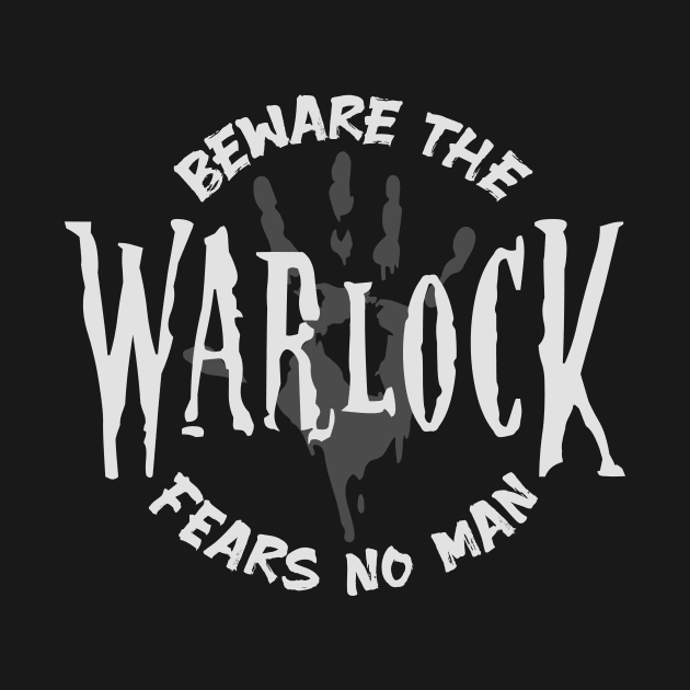 Beware the Warlock fears no Man DnD by Wolfkin Design