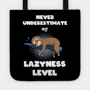 Never understimate my lazyness level Tote