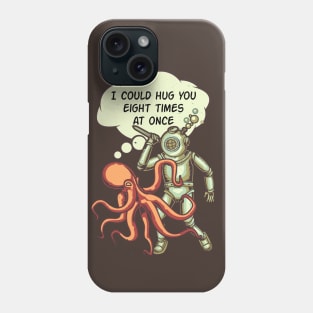 I Could Hug You Eight Times At Once ! Phone Case