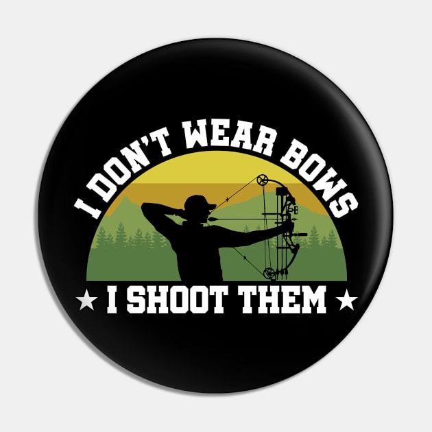 I don’t wear bows I shoot them bow hunting Pin by Caskara