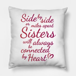 Sisters Side by Side , Birthday Gift ,Valentine Day Gift Pillow