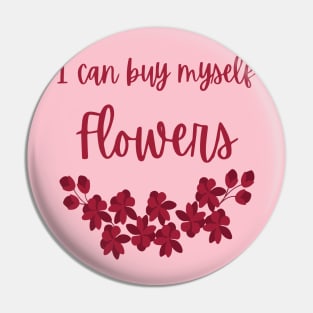 I can buy myself Flowers Pin