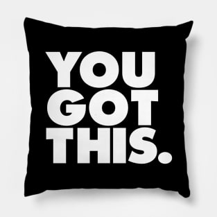 You Got This Pillow