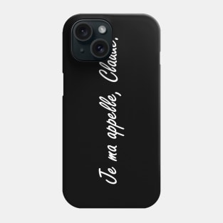 je ma appelle Claude My name is Claude french Phone Case