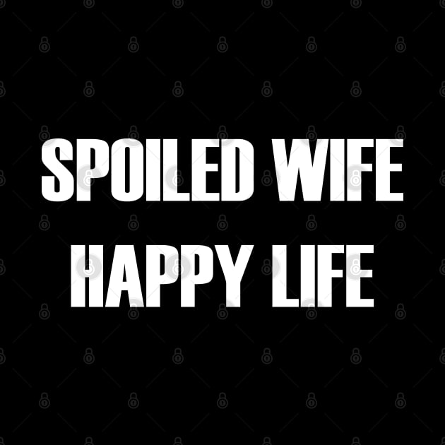 Spoiled Wife Shirt for the Spoiled Mom or Wife by designready4you