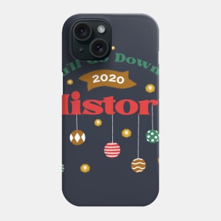 You'll Go Down in History - 2020 Christmas Design Phone Case