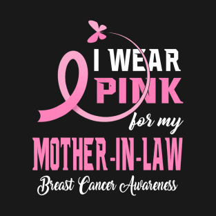 I Wear Pink For My Mother-In-Law Breast Cancer Awareness T-Shirt