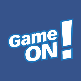 GAME ON! T-Shirt