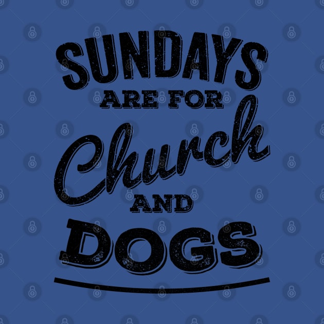 Sundays Are For Church and Dogs by Horskarr