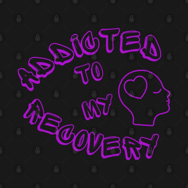 Addicted to my Recovery by PurpzRoyal