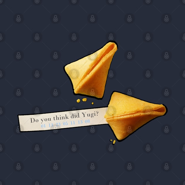 Do you think did Yugi? Fortune Cookie by mywayent