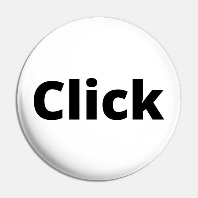 Click Black Text Typography Pin by Word Minimalism