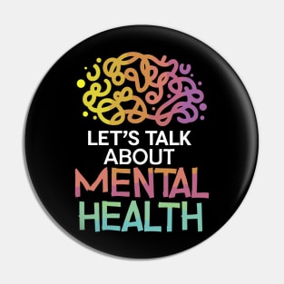 Lets talk about mental health. Mental Health Pin