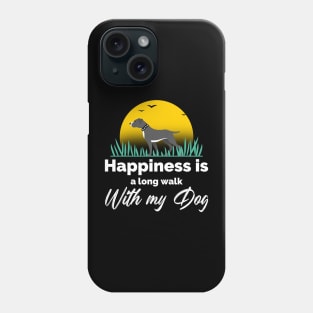 Happiness is a long walk with my dog Phone Case