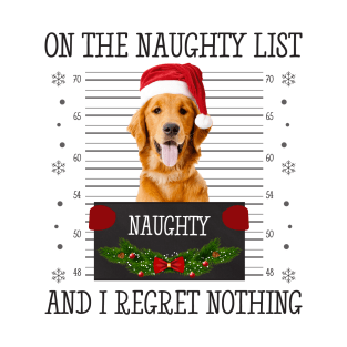 On The Naughty List, And I Regret Nothing T-Shirt