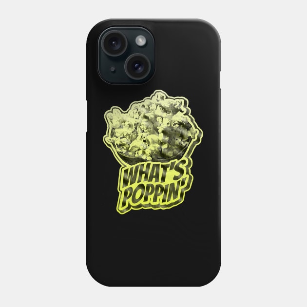 What's Poppin' Phone Case by  TigerInSpace