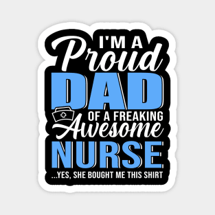 Mens I'm A Proud Dad Of A Freaking Awesome Nurse Shirt For Father Magnet