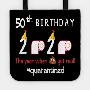 50th Birthday 2020 Birth Hat Toilet Paper The Year When Shit Got Real Quarantined Happy To Me Tote