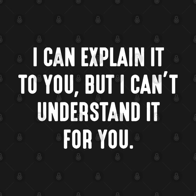 I can explain it to you but i can't understand it for you by kamskir