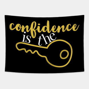 Confidence is the key Tapestry