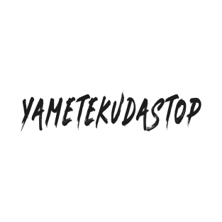 Black | YAMETEKUDASTOP T-Shirt