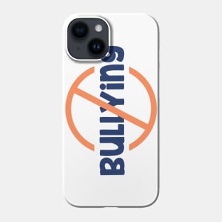 Stop Bullying Phone Case