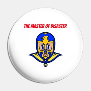 The Master of Disaster Pin