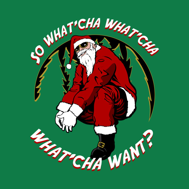 Whatcha Want Santa - Santa Claus - Phone Case